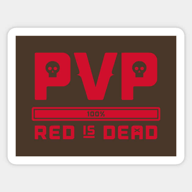 PVP Red is Dead Sticker by HtCRU